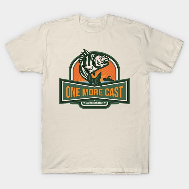 One More Cast - The Best Fisherman Ever T-Shirt by Qkibrat